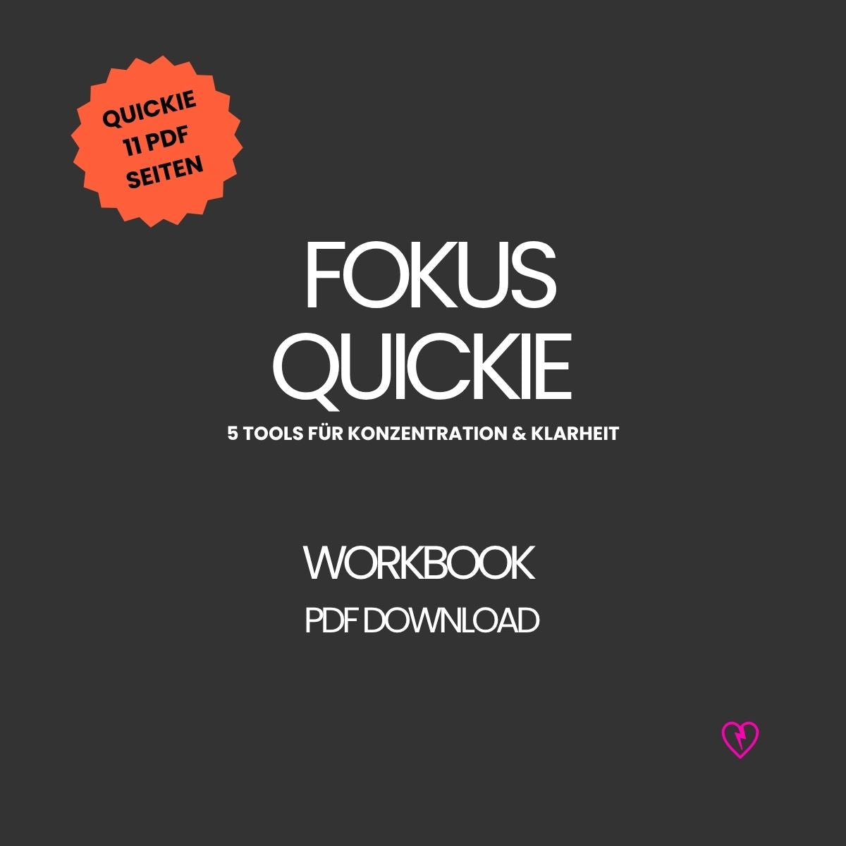Focus-Quickie – 11 Seiten Workbook mit 5 Tools für mehr Konzentration & Klarheit. Mini-Workbook für Frauen. PDF-Download.