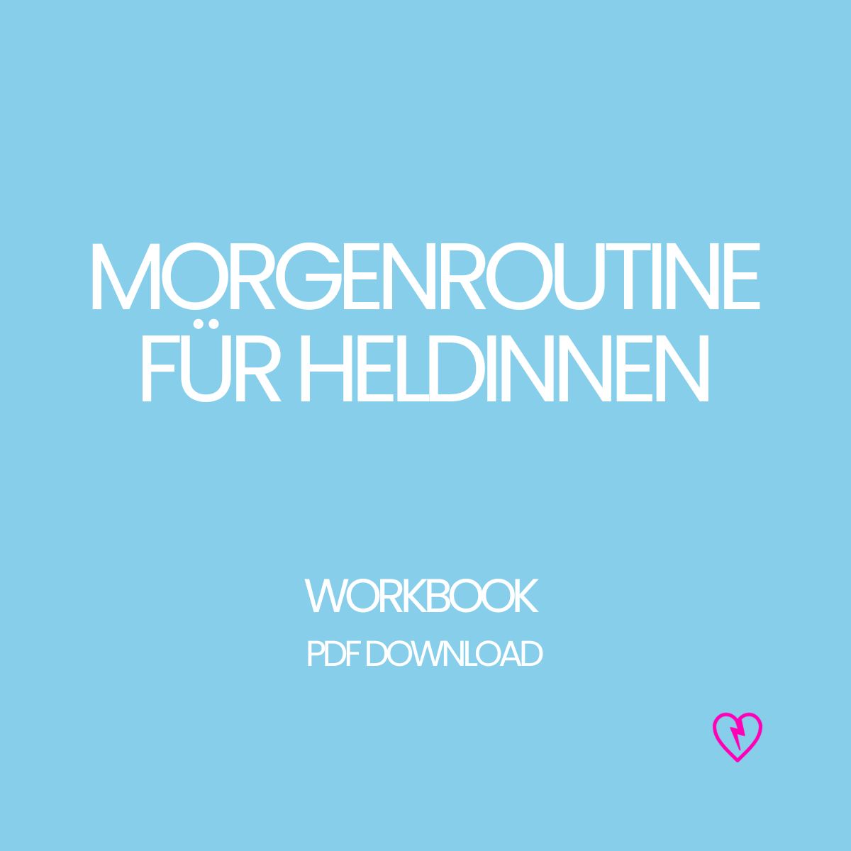 Morgenroutine für Heldinnen – 7-Tage-Workbook für Klarheit, Energie & Achtsamkeit. Mit Mini-Ritualen & Inspirationen für deinen perfekten Tagesstart. PDF-Downlo…
