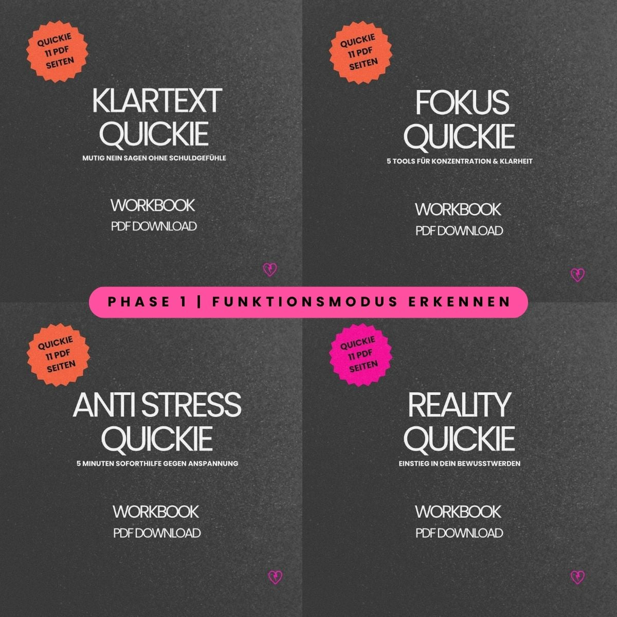 Vier Workbooks für deinen Reality-Check.
Anti-Stress, Klartext, Fokus & Reality Quickie – das Phase-1-Bundle aus dem Mimi-Schnee-System hilft dir, den Funktionsmodus zu erkennen und dich selbst wiederzufinden. Digital Download (PDF).